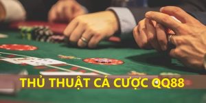 Thủ Thuật Cá Cược QQ88